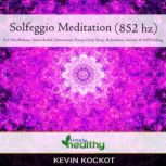 Solfeggio Meditation (852 hz) For Mindfulness, Stress Relief, Motivation, Focus, Deep Sleep, Relaxation, Anxiety, & Self Healing, simply healthy