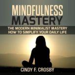 Mindfulness Mastery, cindy f. crosby