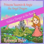 Princess Yasamin and her Angel Dragon..., Rebecca Byler