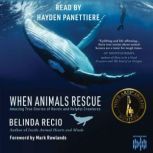 When Animals Rescue, Belinda Recio