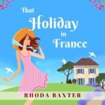 That Holiday In France, Rhoda Baxter