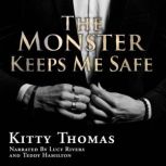 The Monster Keeps Me Safe, Kitty Thomas