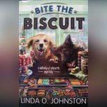 Bite the Biscuit A Barkery & Biscuits Mystery, Linda O. Johnston