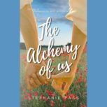 The Alchemy of Us, Stephanie Pass