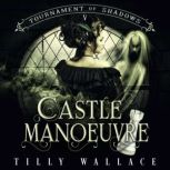 Castle Manoeuvre, Tilly Wallace