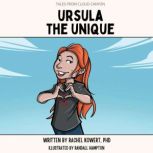 Ursula the Unique, Rachel Kowert