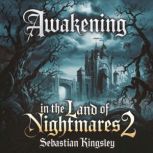 Awakening in the Land of Nightmares 2..., Sebastian Kingsley