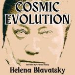 Cosmic Evolution, Helena Blavatsky