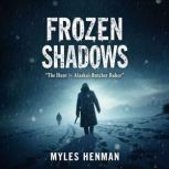 Frozen Shadows, Myles Henman