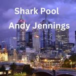 Shark Pool, Andy Jennings