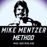 Mike Mentzer Method, Mick Southerland