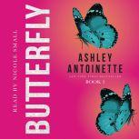 Butterfly 2, Ashley Antoinette