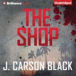 The Shop, J. Carson Black