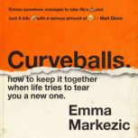 Curveballs, Emma Markezic