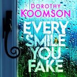 Every Smile You Fake, Dorothy Koomson