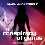 A Conspiracy of Genes, Mark de Castrique