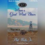 Where A Good Wind Blows, Phil Mills Jr.