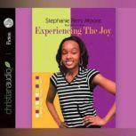 Experiencing the Joy, Stephanie Perry Moore