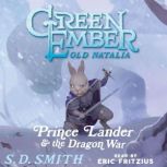 Prince Lander and the Dragon War: Tales of Old Natalia 3, S. D. Smith