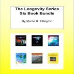 The Longevity Series Six Book Bundle, Martin K. Ettington