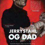 OG Old Guy Dad, Jerry Stahl