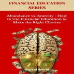 Abundance vs. Scarcity How to Use F..., Digital World