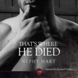Thats Where He Died, Nephy Hart