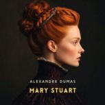 Mary Stuart, Alexandre Dumas