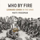 Who By Fire Leonard Cohen in the Sinai, Matti Friedman