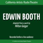 Edwin Booth, Milton Geiger