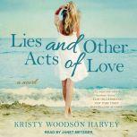 Lies and Other Acts of Love, Kristy Woodson Harvey