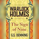 Warlock Holmes - The Sign of the Nine, G.S. Denning
