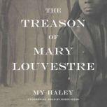 The Treason of Mary Louvestre, My Haley
