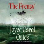The Frenzy, Joyce Carol Oates