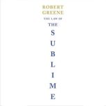 The Law of the Sublime, Robert Greene