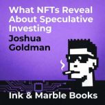 What NFTs Reveal About Speculative In..., Joshua Goldman