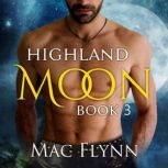 Highland Moon 3 Scottish Werewolf S..., Mac Flynn