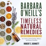 Barbara ONeills Timeless Natural Re..., Robert S. Bennett