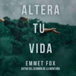 Altera tu vida, Emmet Fox