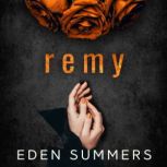 Remy, Eden Summers
