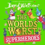 The Worlds Worst Superheroes, David Walliams