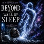 Beyond the Wall of Sleep, H.P. Lovecraft