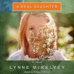A Real Daughter A Novel, Lynne McKelvey