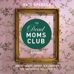 The Dead Moms Club, Kate Spencer