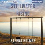 Stillwater Rising, Steena Holmes