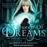 Queen of Dreams, Kathryn Ann Kingsley