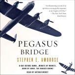 Pegasus Bridge, Stephen E. Ambrose
