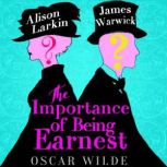 The Importance of Being Earnest A Trivial Comedy For Serious People, Oscar Wilde