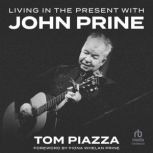 Living in the Present with John Prine..., Tom Piazza