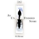 An Unfinished Story, O. Henry